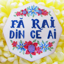 Din ce ai, poți face rai