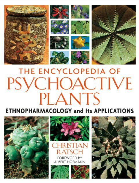 The Encyclopedia of Psychoactive Plants by Christian Rätsch