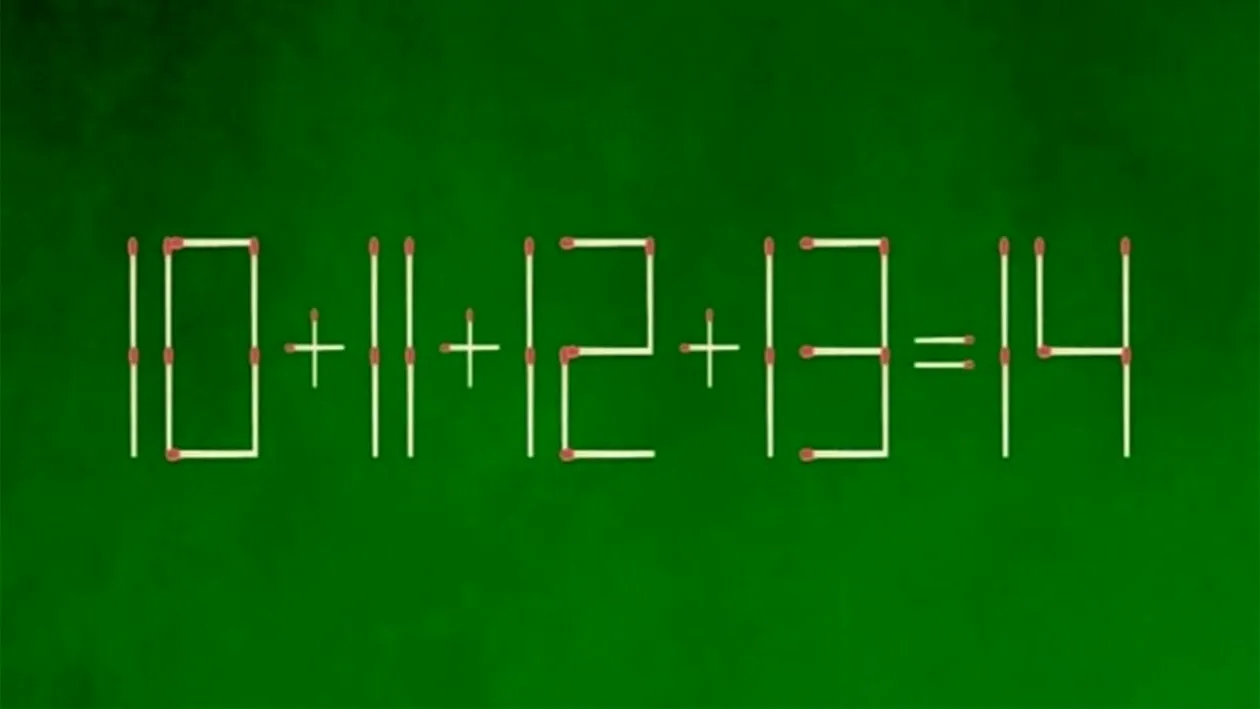 MUTAȚI UN SINGUR CHIBRIT PENTRU A CORECTA 10 + 11 + 12 + 13 = 14